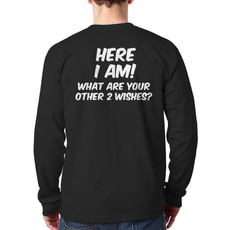 Here I Am What Are Your Other Two Wishes T Back Print Long Sleeve T-shirt