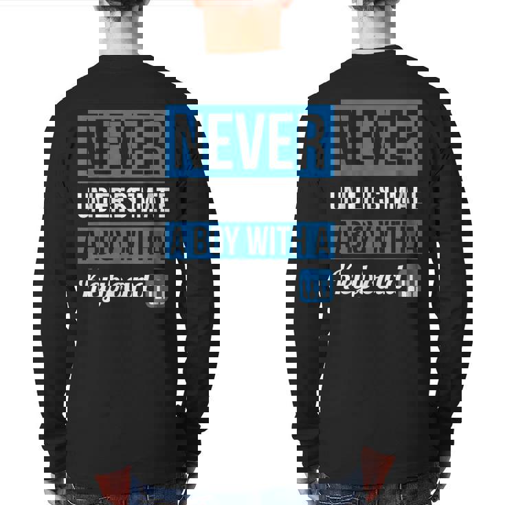 Never Underestimate A Boy With A Keyboard T Boys Back Print Long Sleeve T-shirt