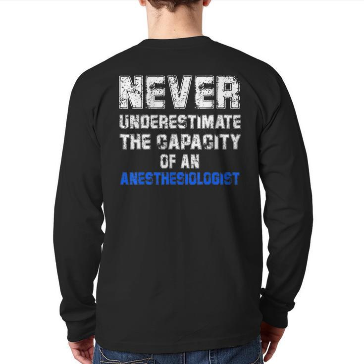 Never Underestimate The Capacity Of An Anesthesiologist Back Print Long Sleeve T-shirt
