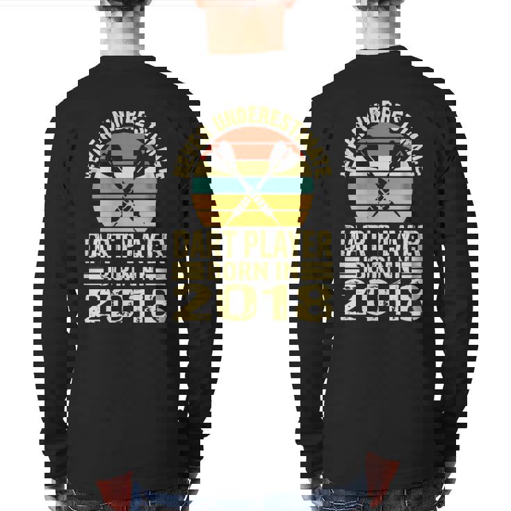 Never Underestimate Dart Player Born In 2018 Dart Darts Back Print Long Sleeve T-shirt