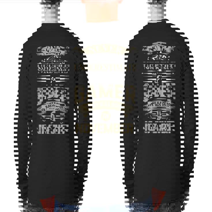 Never Underestimate A Gamer Who Was Born In November Back Print Long Sleeve T-shirt