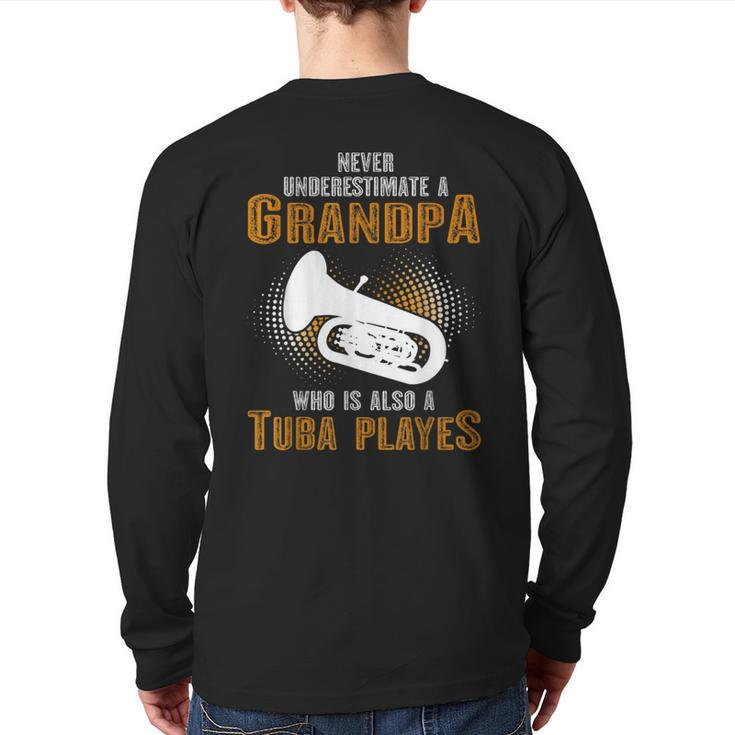 Never Underestimate Grandpa Who Is Also A Tuba Player Back Print Long Sleeve T-shirt