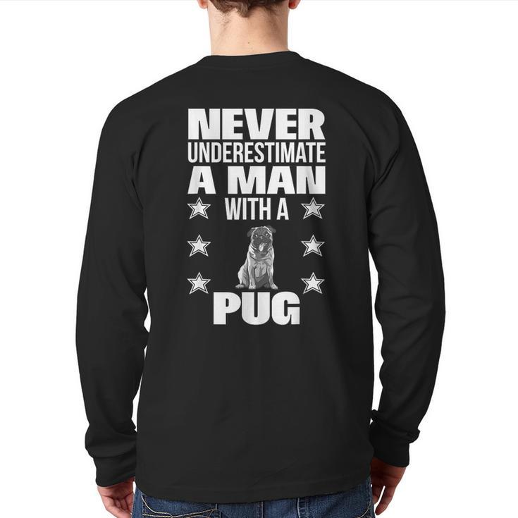 Never Underestimate A Man With A Pug Back Print Long Sleeve T-shirt