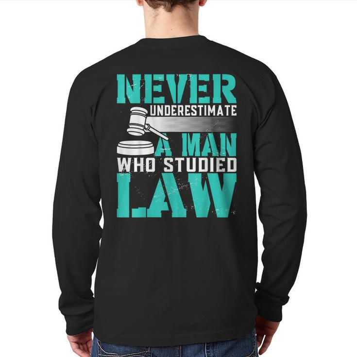 Never Underestimate A Man Who Studied Law Lawyer Back Print Long Sleeve T-shirt