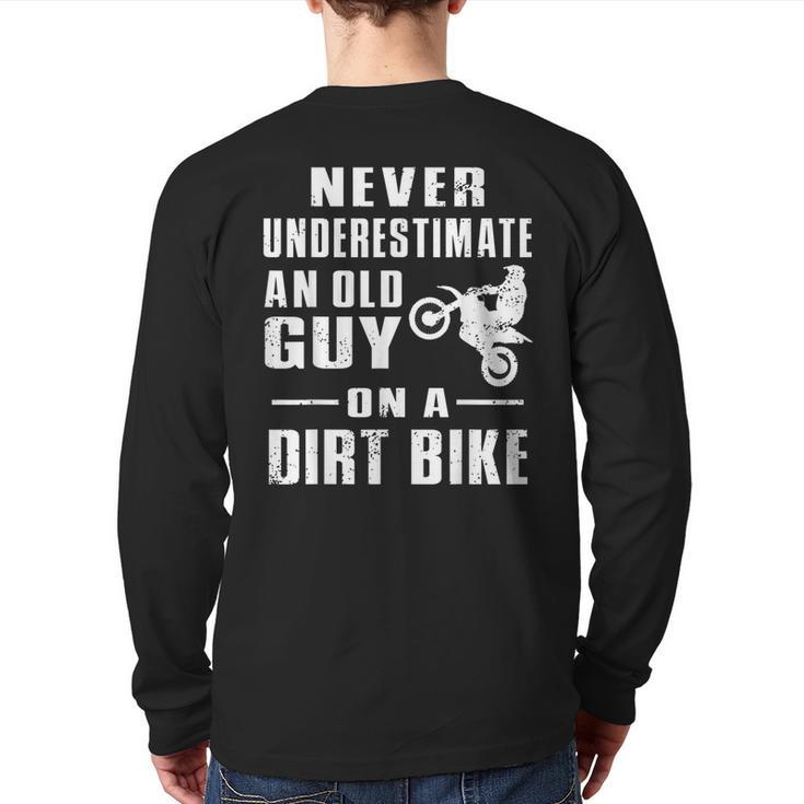 Never Underestimate An Old Guy On A Dirt Bike Motorcycle Back Print Long Sleeve T-shirt