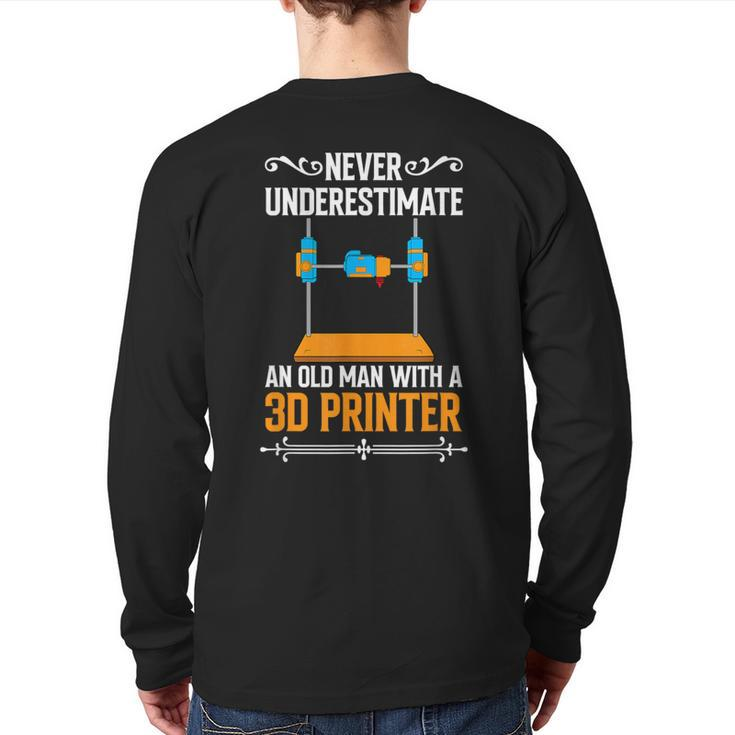 Never Underestimate An Old Man With A 3D Printer Back Print Long Sleeve T-shirt
