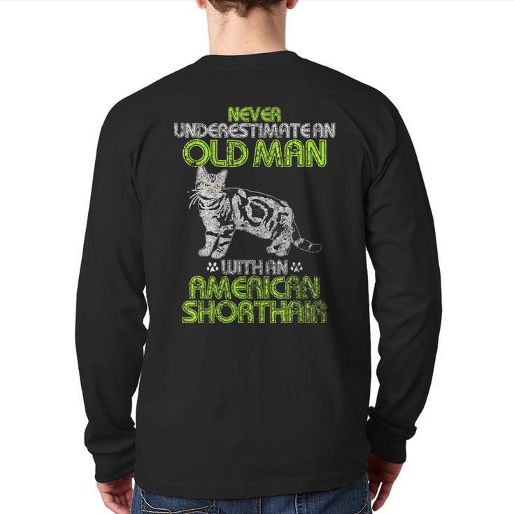 Never Underestimate An Old Man With An American Shorthair Back Print Long Sleeve T-shirt