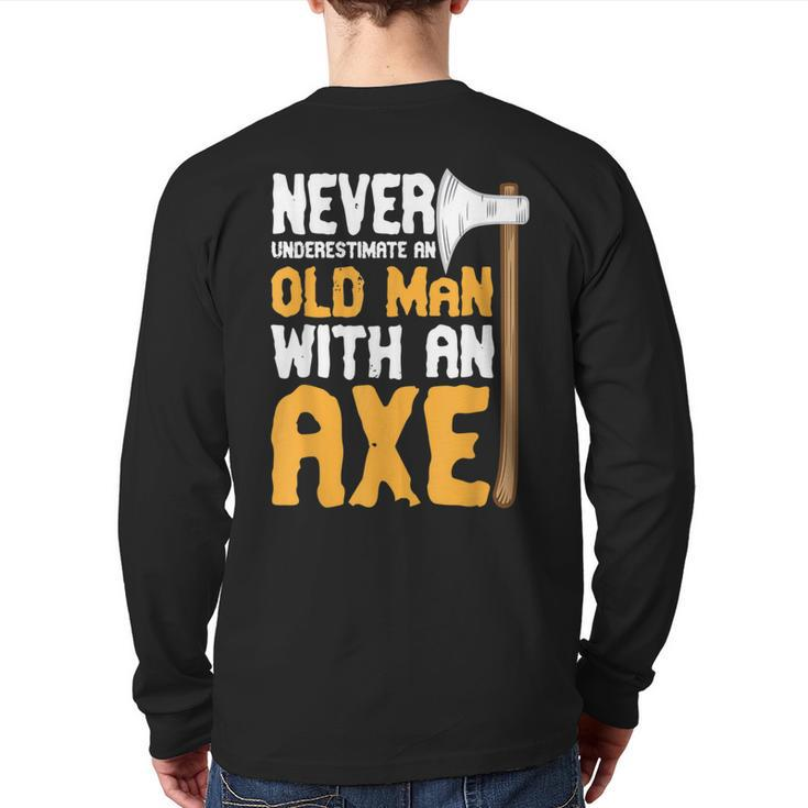 Never Underestimate An Old Man With An Axe Lumberjack Back Print Long Sleeve T-shirt