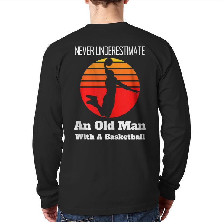 Never Underestimate An Old Man With A Basketball Fathers Day Back Print Long Sleeve T-shirt