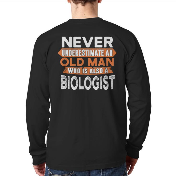 Never Underestimate An Old Man Who Is Also A Biologist Back Print Long Sleeve T-shirt