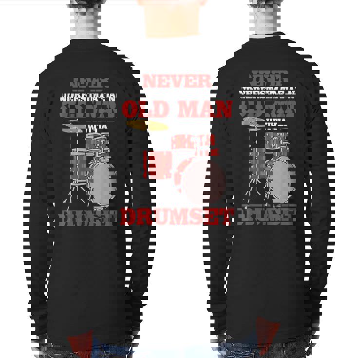Never Underestimate An Old Man With A Drumset Drum Player Back Print Long Sleeve T-shirt