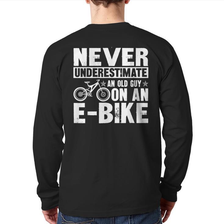 Never Underestimate An Old Man With An E-Bike Back Print Long Sleeve T-shirt