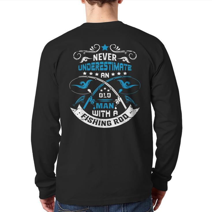 Never Underestimate An Old Man With A Fishing Rod Grandpa Back Print Long Sleeve T-shirt