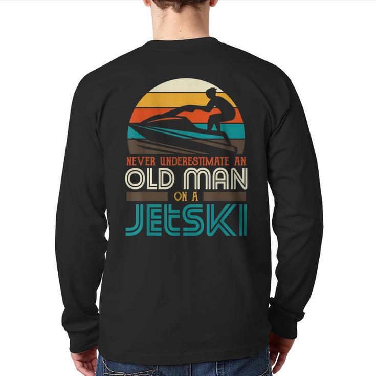 Never Underestimate An Old Man On A Jetski Grandpa Dad Back Print Long Sleeve T-shirt
