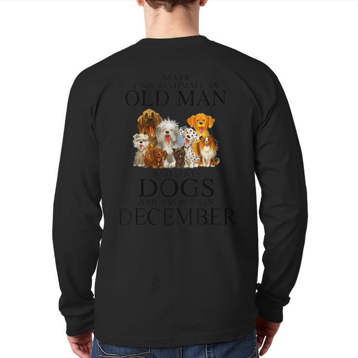 Never Underestimate An Old Man Who Loves Dogs In December Back Print Long Sleeve T-shirt