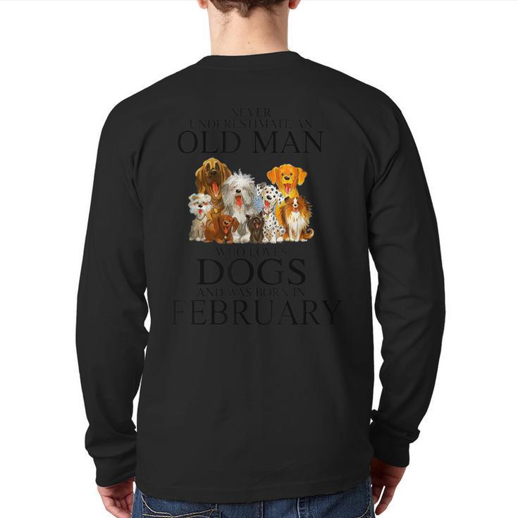 Never Underestimate An Old Man Who Loves Dogs In February Back Print Long Sleeve T-shirt