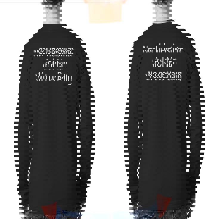 Never Underestimate An Old Man Who Loves Reading Back Print Long Sleeve T-shirt