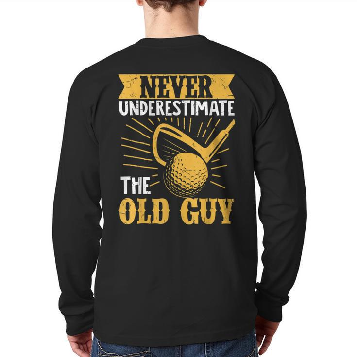 Never Underestimate An Old Man Playing Golf Back Print Long Sleeve T-shirt