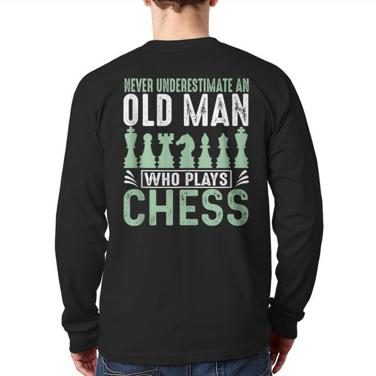 Never Underestimate An Old Man Who Plays Chess Chessmaster Back Print Long Sleeve T-shirt