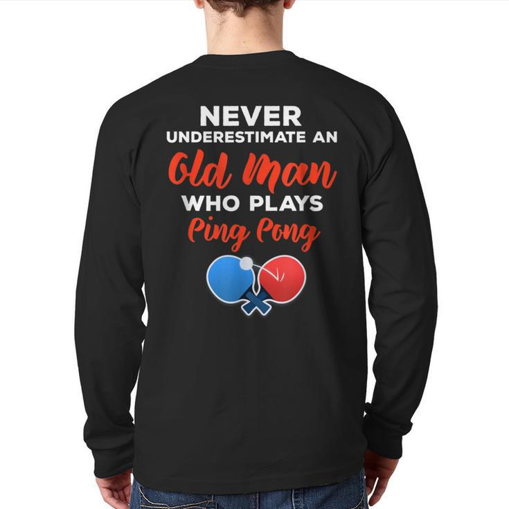 Never Underestimate An Old Man Who Plays Ping Pong Quote Back Print Long Sleeve T-shirt