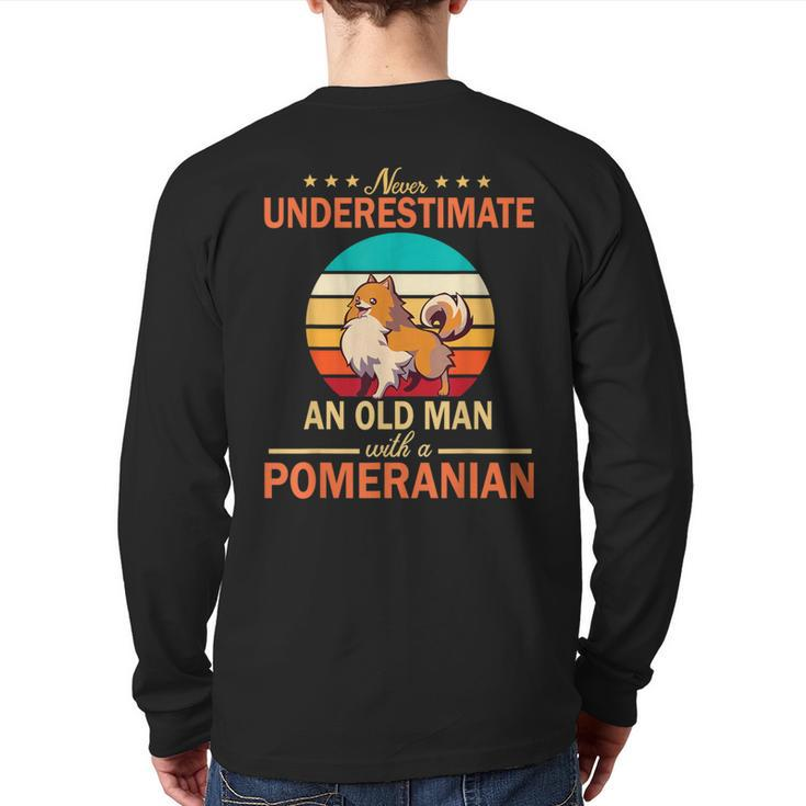 Never Underestimate An Old Man With A Pomeranian Dogs Father Back Print Long Sleeve T-shirt