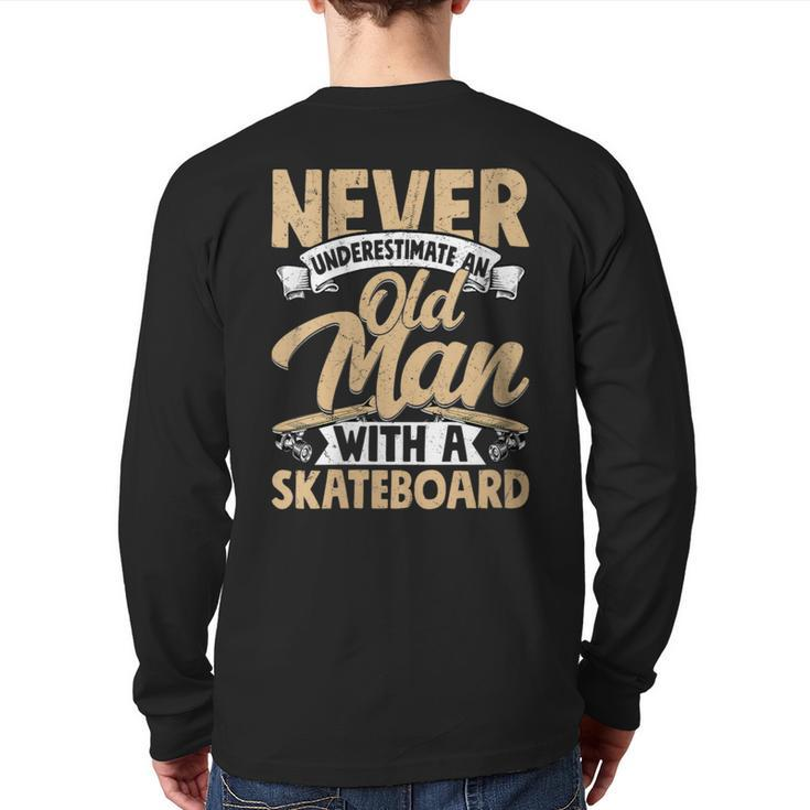 Never Underestimate An Old Man With A Skateboard Skateboarde Back Print Long Sleeve T-shirt