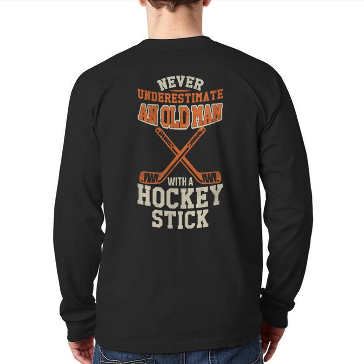 Never Underestimate An Old Man With A Stick Old Man Hockey Back Print Long Sleeve T-shirt