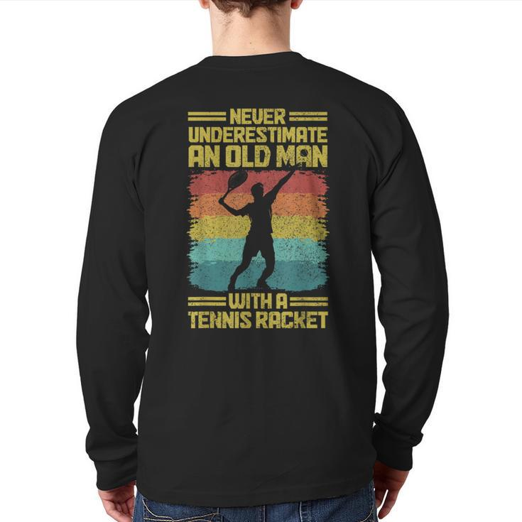 Never Underestimate An Old Man With A Tennis Racket Back Print Long Sleeve T-shirt