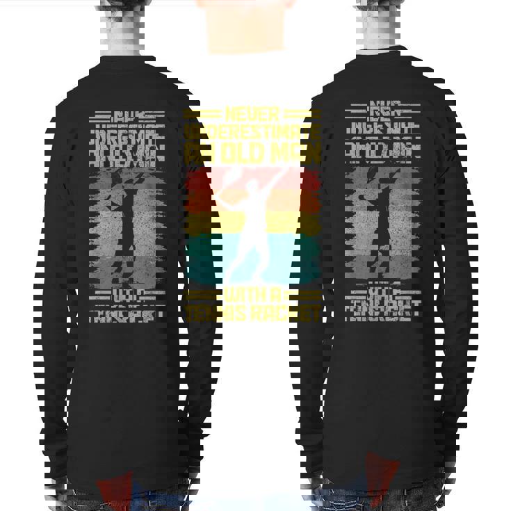 Never Underestimate An Old Man With A Tennis Racket Back Print Long Sleeve T-shirt