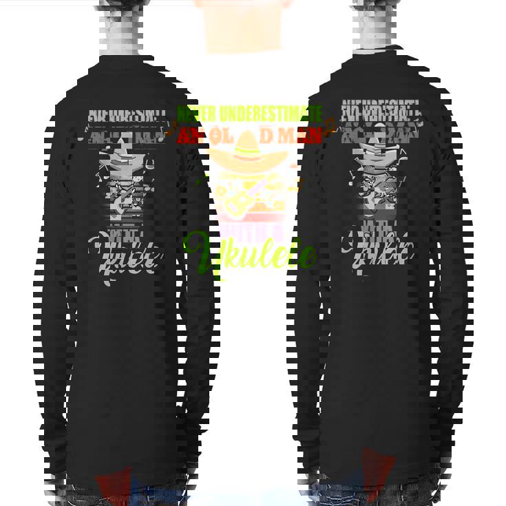 Never Underestimate An Old Man With A Ukulele Grandpa Back Print Long Sleeve T-shirt
