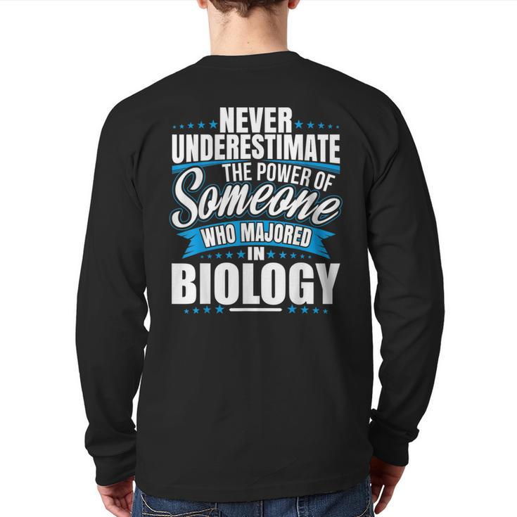 Never Underestimate The Power Of Biology Major Back Print Long Sleeve T-shirt