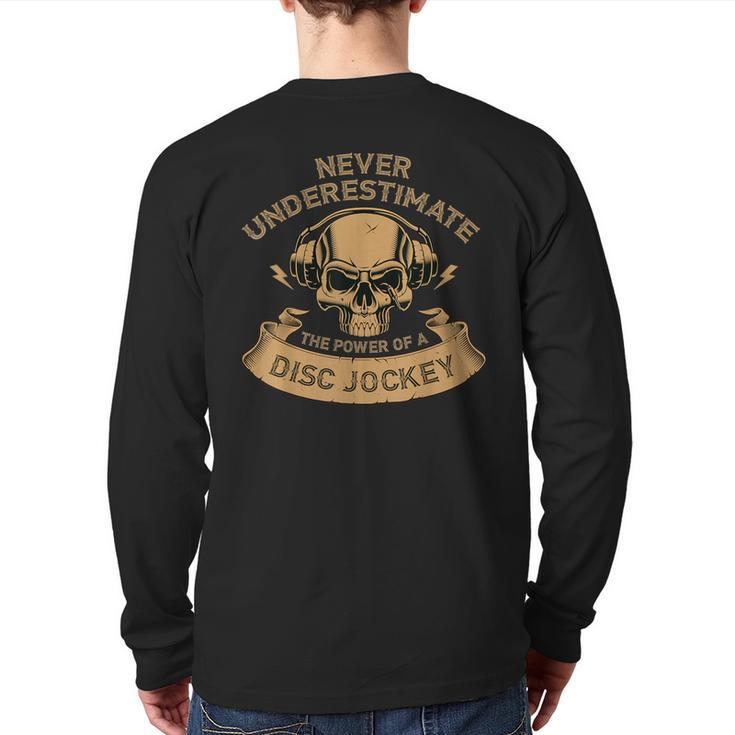 Never Underestimate The Power Of A Dj Back Print Long Sleeve T-shirt