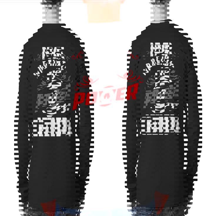 Never Underestimate The Power Of Grandpa T Back Print Long Sleeve T-shirt