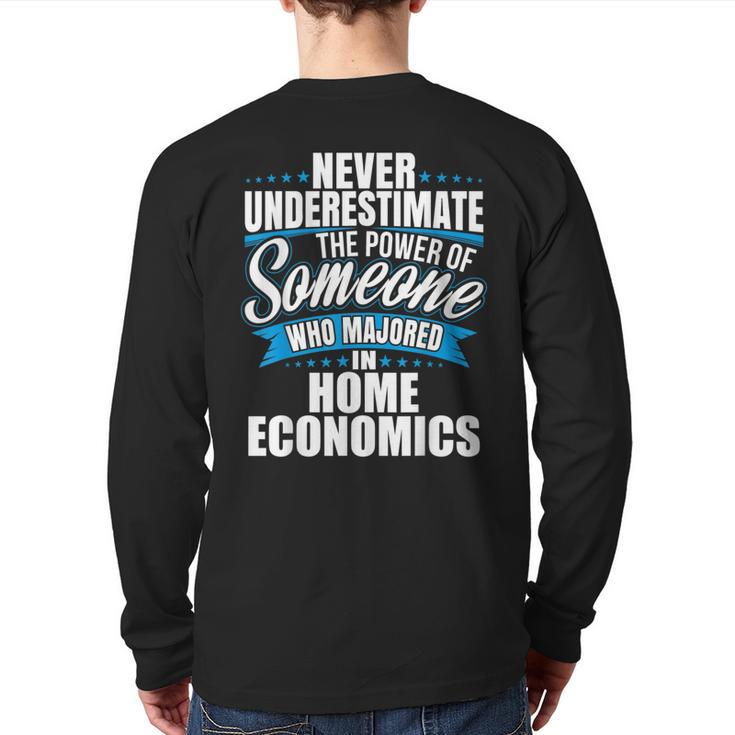 Never Underestimate The Power Of Home Economics Major Back Print Long Sleeve T-shirt