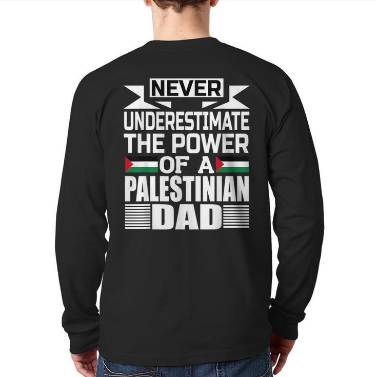Never Underestimate The Power Of A Palestinian Dad Back Print Long Sleeve T-shirt