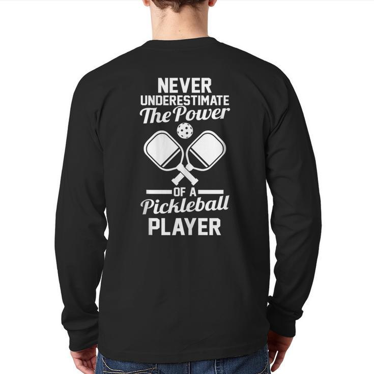 Never Underestimate The Power Of A Pickleball Player Back Print Long Sleeve T-shirt