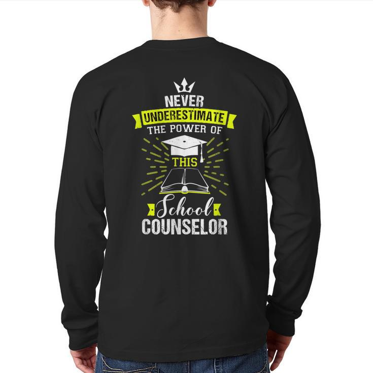 Never Underestimate The Power Of This School Counselor Back Print Long Sleeve T-shirt