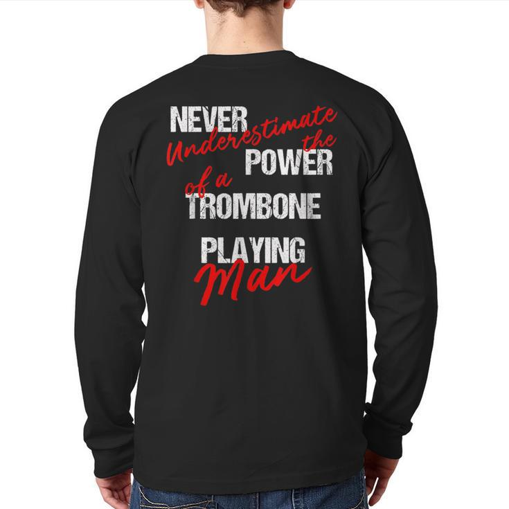 Never Underestimate The Power Of A Trombone Playing Man Back Print Long Sleeve T-shirt