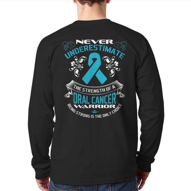 Never Underestimate The Strength Of A Oral Cancer Warrior Back Print Long Sleeve T-shirt