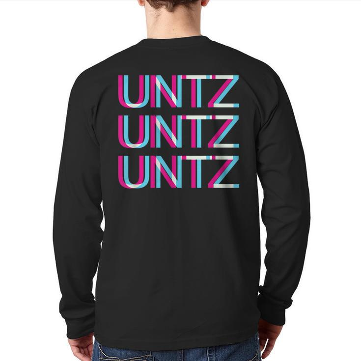 Untz Untz Untz Glitch I Trippy Edm Festival Clothing Techno Back Print Long Sleeve T-shirt