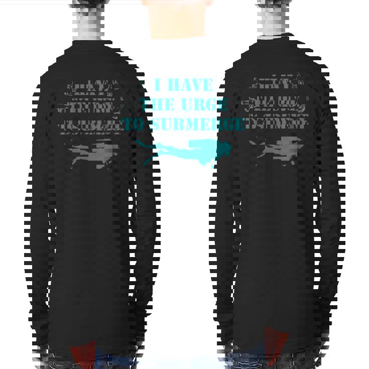 I Have The Urge To Submerge Scuba Diving Back Print Long Sleeve T-shirt