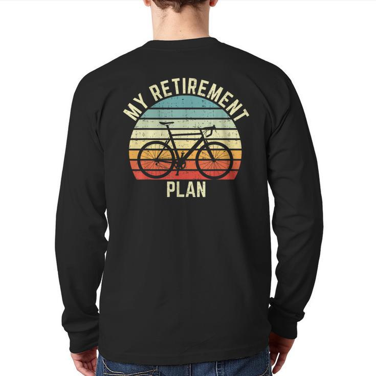 Vintage Bike Cycling My Retirement Plan Bicycle Ride Cyclist Back Print Long Sleeve T-shirt