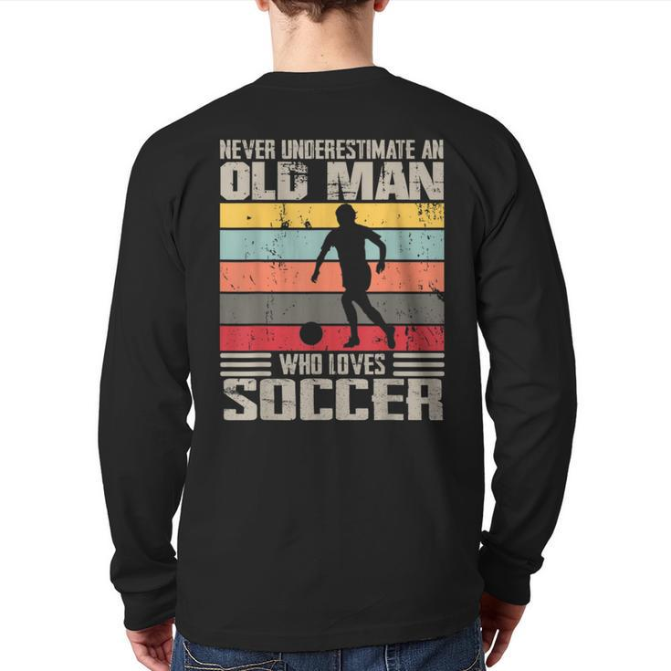 Vintage Never Underestimate An Old Man Who Loves Soccer Cute Back Print Long Sleeve T-shirt