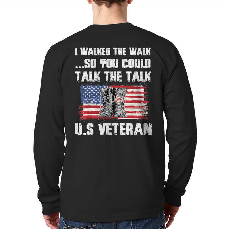 I Walked The Walk So You Could Talk The Talk US Veteran Back Print Long Sleeve T-shirt