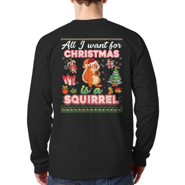 All I Want For Christmas Is A Squirrel Ugly Sweater Farmer Back Print Long Sleeve T-shirt