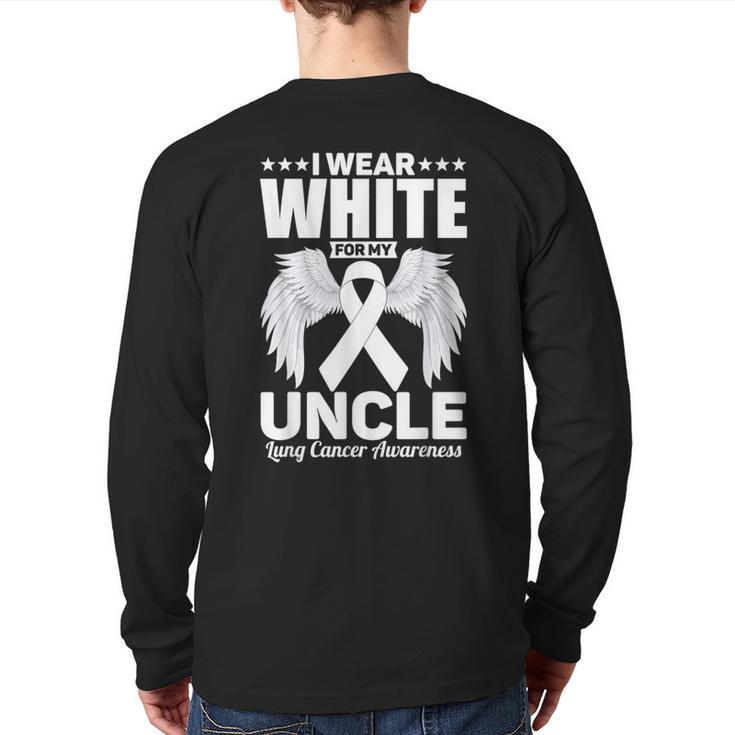 I Wear White For My Uncle Lung Cancer Awareness Month Back Print Long Sleeve T-shirt