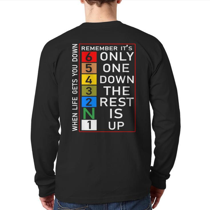 When Life Gets You Down Remember Only One Down Rest Is Up Back Print Long Sleeve T-shirt
