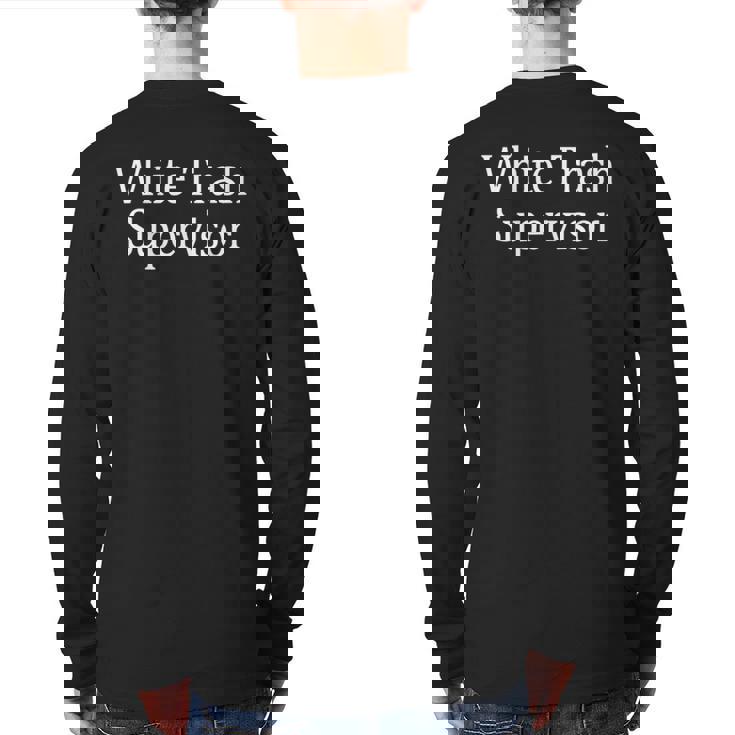 White Trash Supervisor Back Print Long Sleeve T-shirt