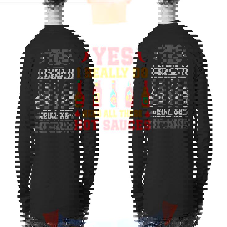 Yes I Really Do Need All These Hot Sauces Back Print Long Sleeve T-shirt