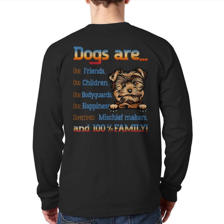 Yorkie Dogs Are Our Friends Our Children Our Bodyguards Back Print Long Sleeve T-shirt